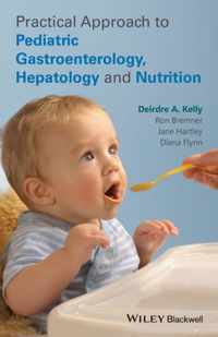 Practical Approach to Pediatric Gastroenterology, Hepatology and Nutrition