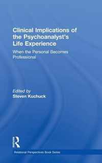 Clinical Implications of the Psychoanalyst's Life Experience