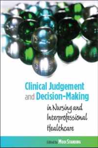 Clinical Judgement and Decision-Making in Nursing and Inter-professional Healthcare