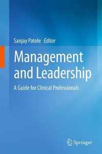 Management and Leadership - A Guide for Clinical Professionals