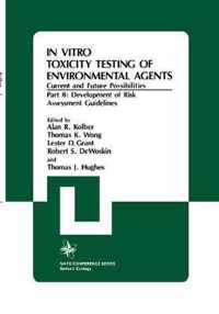 In Vitro Toxicity Testing Of Environmental Agents, Current and Future Possibilities: Part B