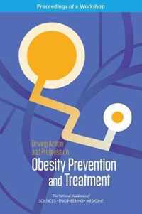 Driving Action and Progress on Obesity Prevention and Treatment