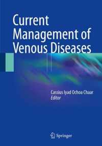 Current Management of Venous Diseases