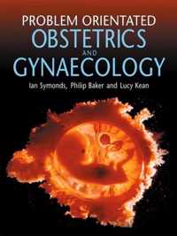 Problem Oriented Obstetrics and Gynaecology