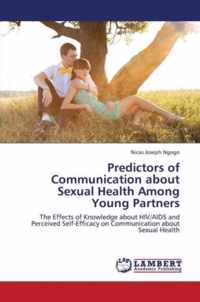 Predictors of Communication about Sexual Health Among Young Partners