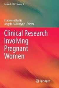 Clinical Research Involving Pregnant Women