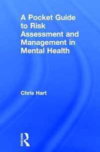 A Pocket Guide to Risk Assessment and Management in Mental Health