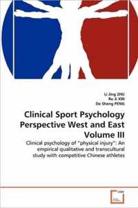 Clinical Sport Psychology Perspective West and East Volume III