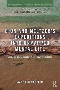 Bion and Meltzer's Expeditions into Unmapped Mental Life