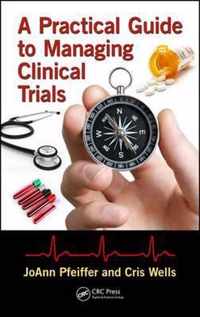 A Practical Guide to Managing Clinical Trials