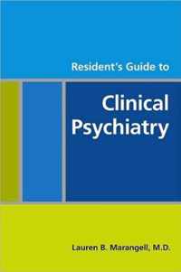 Resident's Guide to Clinical Psychiatry