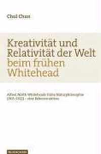 KreativitAt und RelativitAt der Welt beim frA hen Whitehead