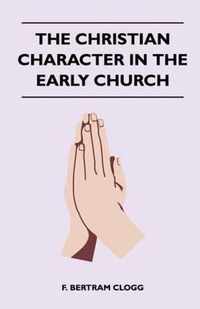 The Christian Character In The Early Church