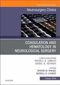 Coagulation and Hematology in Neurological Surgery, An Issue of Neurosurgery Clinics of North America