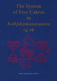 The System of Five Cakras in Kubjikamatatantra 14-16