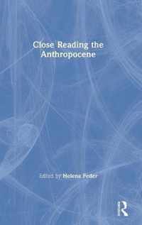 Close Reading the Anthropocene