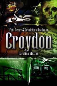 Foul Deeds and Suspicious Deaths in Croydon