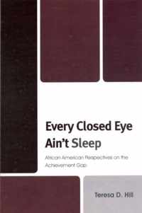 Every Closed Eye Ain't Sleep