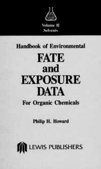 Handbook of Environmental Fate and Exposure Data For Organic Chemicals, Volume II