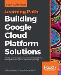 Building Google Cloud Platform Solutions