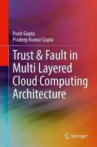 Trust & Fault in Multi Layered Cloud Computing Architecture