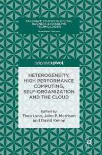 Heterogeneity High Performance Computing Self Organization and the Cloud