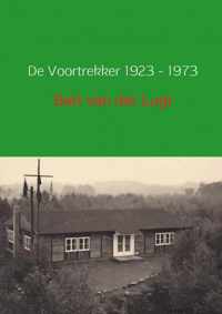 De Voortrekker 1923-1973 - Bart van der Lugt - Paperback (9789402110654)