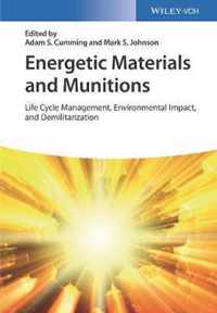 Energetic Materials and Munitions: Life Cycle Management, Environmental Impact, and Demilitarization