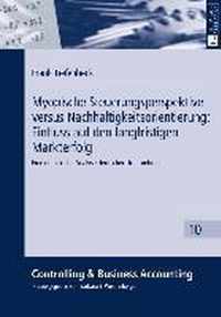 Myopische Steuerungsperspektive versus Nachhaltigkeitsorientierung: Einfluss auf den langfristigen Markterfolg