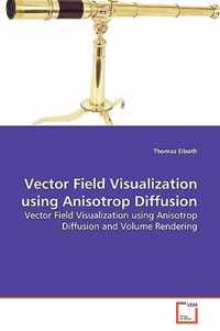 Vector Field Visualization using Anisotrop Diffusion