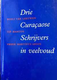 DRIE CURAÇAOSE SCHRIJVERS IN VEELVOUD.