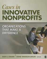 Cases in Innovative Nonprofits: Organizations That Make a Difference