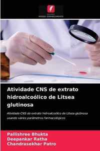 Atividade CNS de extrato hidroalcoolico de Litsea glutinosa