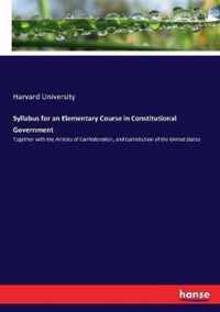 Syllabus for an Elementary Course in Constitutional Government