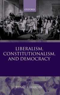 Liberalism, Constitutionalism, and Democracy