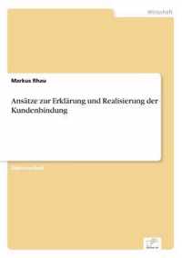 Ansatze zur Erklarung und Realisierung der Kundenbindung