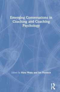 Emerging Conversations in Coaching and Coaching Psychology