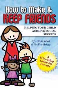 How to Make & Keep Friends