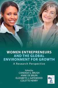 Women Entrepreneurs and the Global Environment for Growth