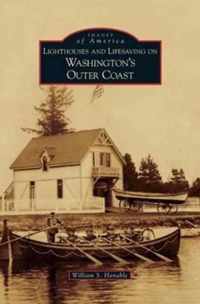 Lighthouses and Lifesaving on Washington's Outer Coast