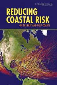 Reducing Coastal Risk on the East and Gulf Coasts