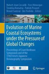 Evolution of Marine Coastal Ecosystems Under the Pressure of Global Changes: Proceedings of Coast Bordeaux Symposium and of the 17th French-Japanese O