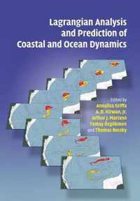 Lagrangian Analysis and Prediction of Coastal and Ocean Dynamics