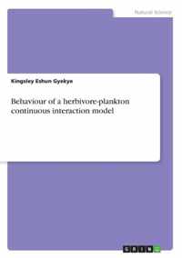 Behaviour of a herbivore-plankton continuous interaction model