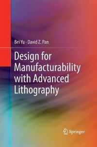 Design for Manufacturability with Advanced Lithography