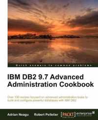 IBM DB2 9.7 Advanced Administration Cookbook