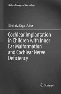 Cochlear Implantation in Children with Inner Ear Malformation and Cochlear Nerve Deficiency