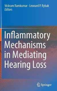 Inflammatory Mechanisms in Mediating Hearing Loss