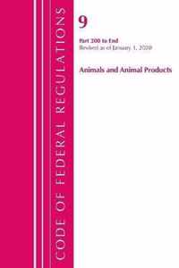 Code of Federal Regulations, Title 09 Animals and Animal Products 200-End, Revised as of January 1, 2020