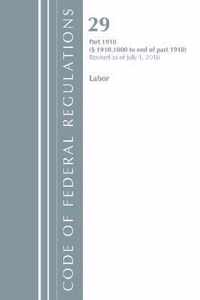 Code of Federal Regulations, Title 29 Labor/OSHA 1910.1000-End, Revised as of July 1, 2018